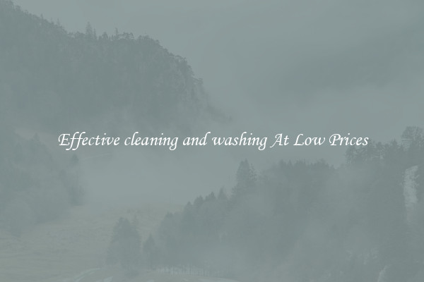 Effective cleaning and washing At Low Prices
