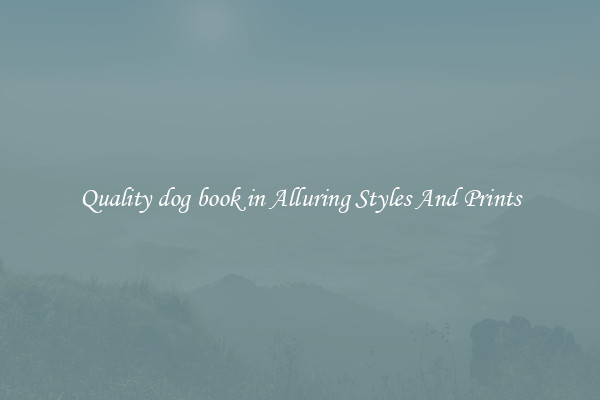 Quality dog book in Alluring Styles And Prints