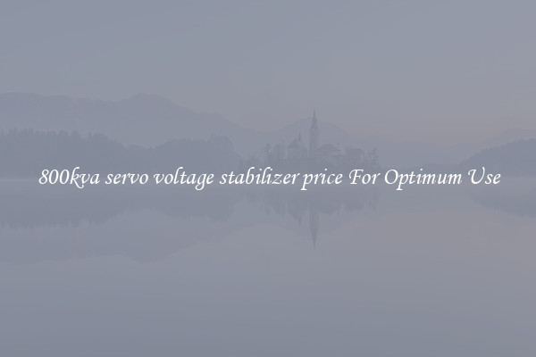 800kva servo voltage stabilizer price For Optimum Use