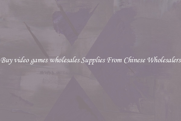 Buy video games wholesales Supplies From Chinese Wholesalers