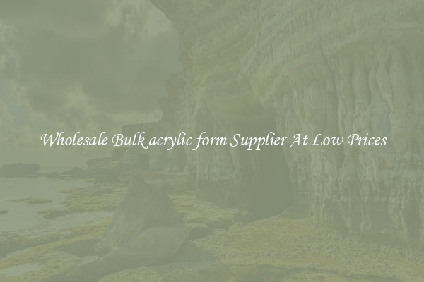 Wholesale Bulk acrylic form Supplier At Low Prices