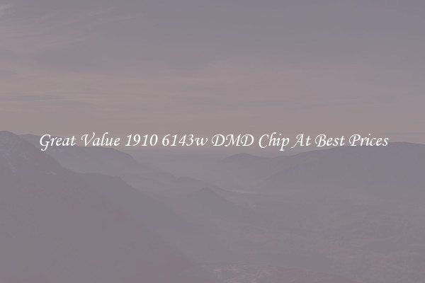 Great Value 1910 6143w DMD Chip At Best Prices