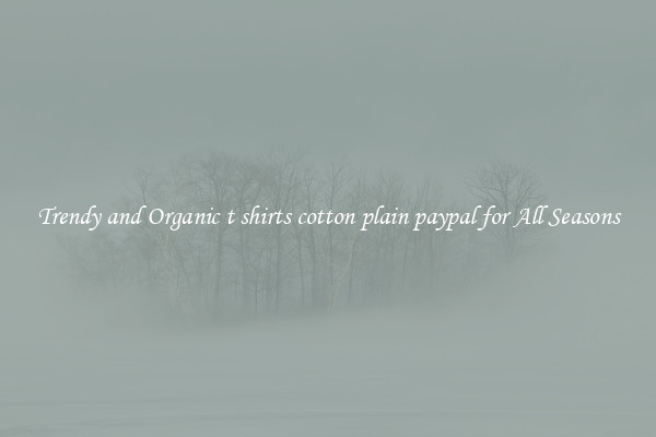 Trendy and Organic t shirts cotton plain paypal for All Seasons