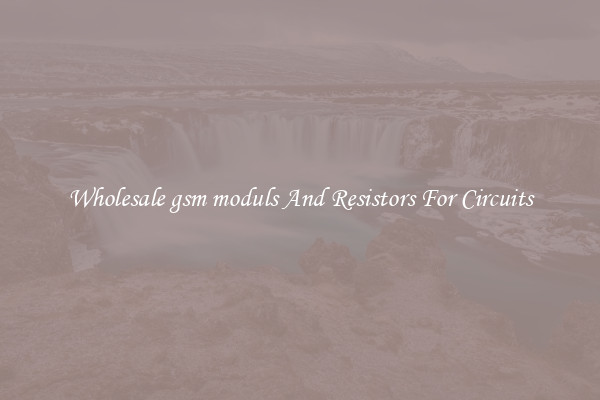 Wholesale gsm moduls And Resistors For Circuits