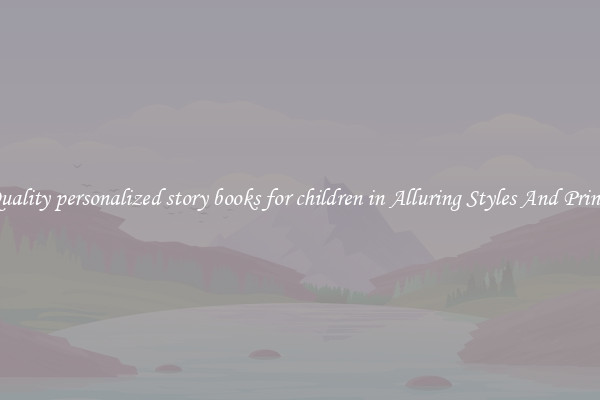 Quality personalized story books for children in Alluring Styles And Prints
