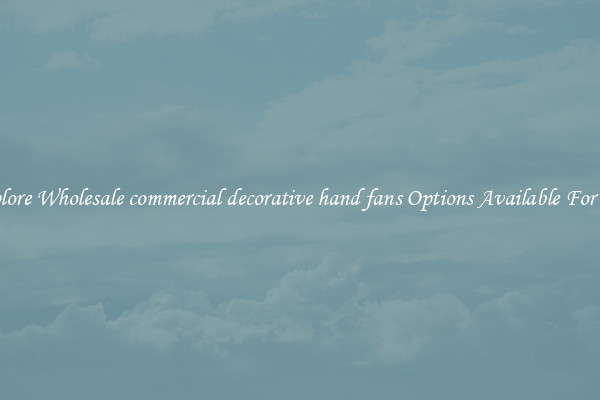 Explore Wholesale commercial decorative hand fans Options Available For You