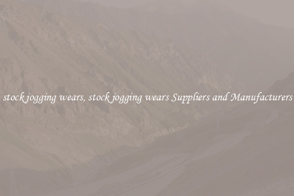stock jogging wears, stock jogging wears Suppliers and Manufacturers