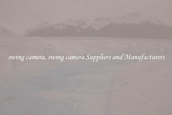 swing camera, swing camera Suppliers and Manufacturers