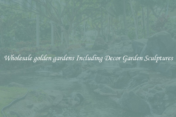 Wholesale golden gardens Including Decor Garden Sculptures