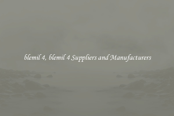blemil 4, blemil 4 Suppliers and Manufacturers