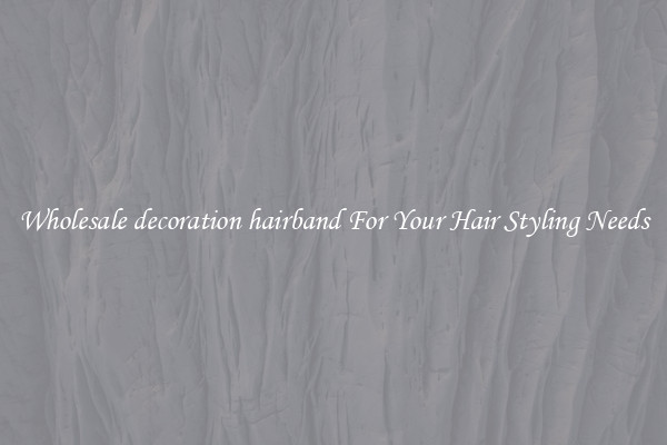Wholesale decoration hairband For Your Hair Styling Needs