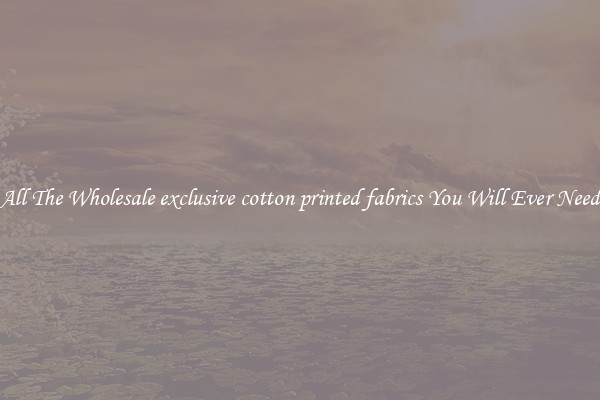 All The Wholesale exclusive cotton printed fabrics You Will Ever Need