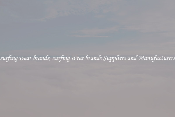surfing wear brands, surfing wear brands Suppliers and Manufacturers