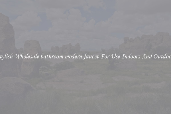 Stylish Wholesale bathroom modern faucet For Use Indoors And Outdoors