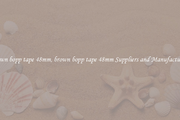 brown bopp tape 48mm, brown bopp tape 48mm Suppliers and Manufacturers