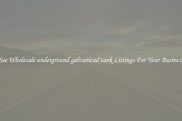 See Wholesale underground galvanized tank Listings For Your Business