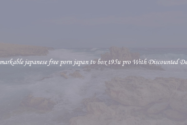 Remarkable japanese free porn japan tv box t95u pro With Discounted Deals