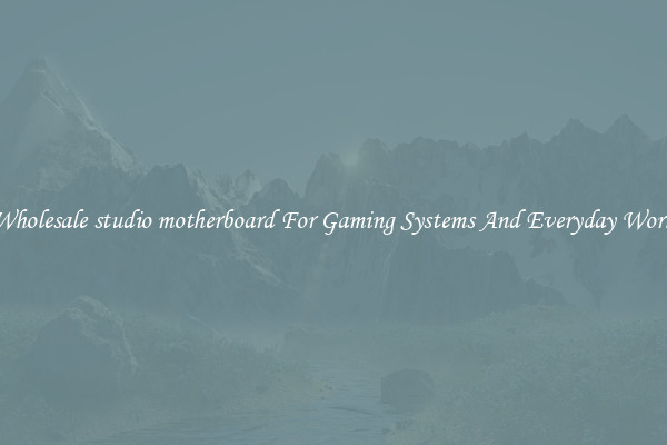 Wholesale studio motherboard For Gaming Systems And Everyday Work