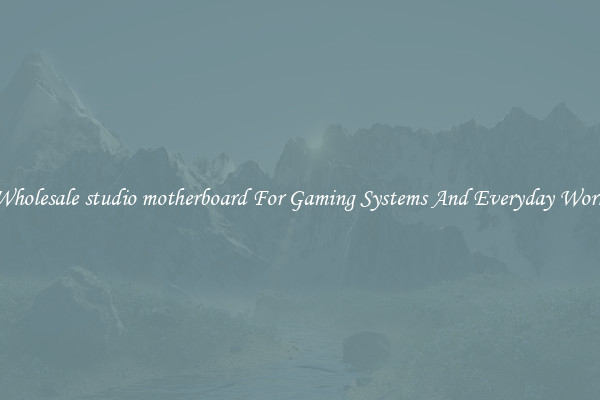 Wholesale studio motherboard For Gaming Systems And Everyday Work