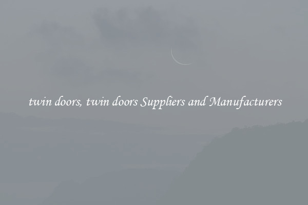 twin doors, twin doors Suppliers and Manufacturers