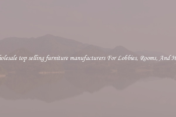 Wholesale top selling furniture manufacturers For Lobbies, Rooms, And Halls