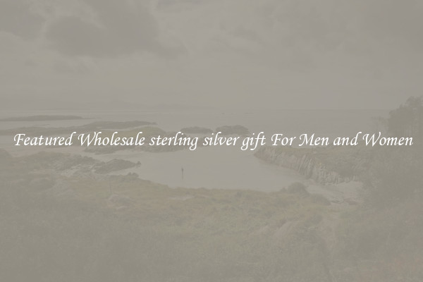 Featured Wholesale sterling silver gift For Men and Women
