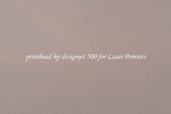printhead hp designjet 500 for Laser Printers