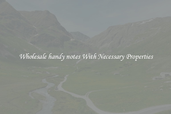Wholesale handy notes With Necessary Properties