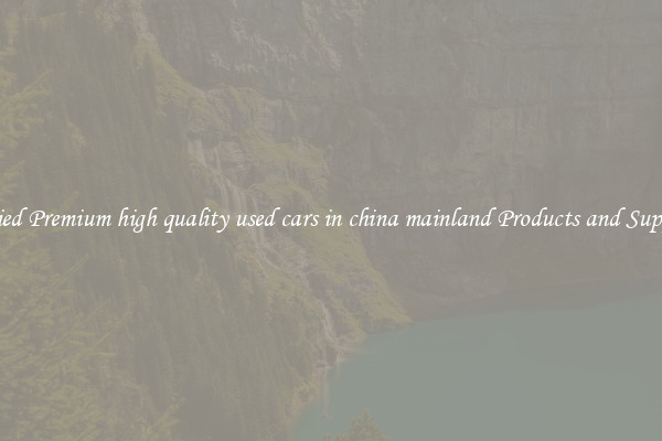 Varied Premium high quality used cars in china mainland Products and Supplies