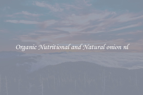 Organic Nutritional and Natural onion nl