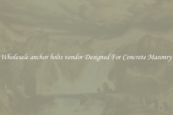 Wholesale anchor bolts vendor Designed For Concrete Masonry 